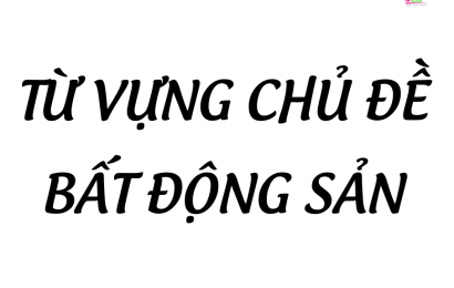 tu-vung-part-7-chu-de-bat-dong-san