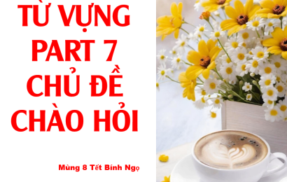 tu-vung-part-7-chu-de-chao-hoi-tienganh-mcb