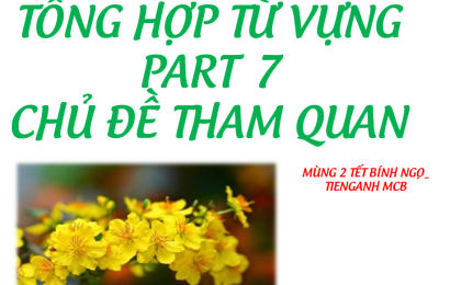 tu-vung-part-7-chu-de-tham-quan-tienganh-mcb