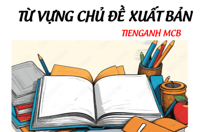 tu-vung-chu-de-xuat-ban-part-7-tienganh-mcb