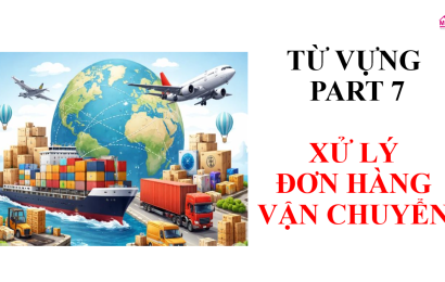 tu-vung-part-7-chu-de-xu-ly-don-hang-van-chuyentoeicmcb